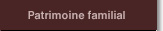 Le patrimoine familial.  Mes biens !Tes biens ! Lesquels au fait?